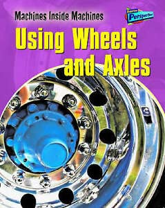 Using Wheels and Axles: Wendy Sadler: 9781844436064: Amazon.com: Books