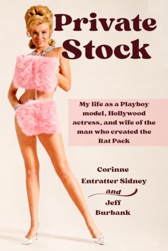 Private Stock: My Life as a pinup girl, Playboy model, actress, and wife of the man who created the Rat Pack