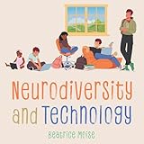Neurodiversity and Technology: Neuroscience-led strategies for parents
