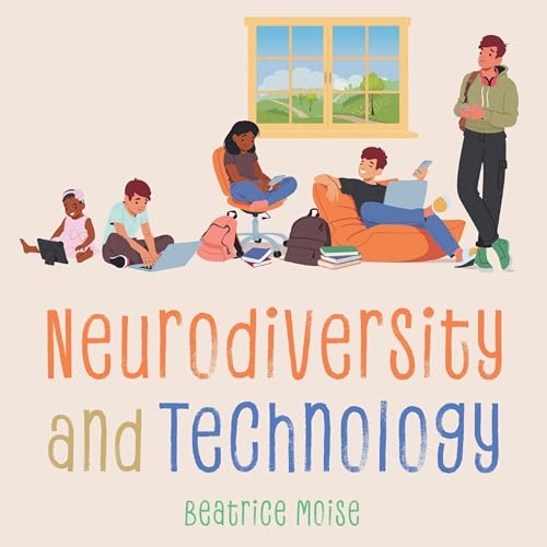 Neurodiversity and Technology by Bea Moise
