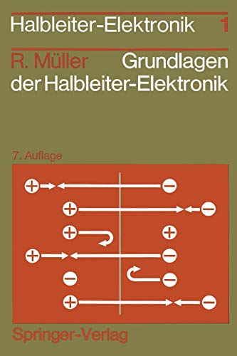 Grundlagen der Halbleiter-Elektronik (Halbleiter-Elektronik (1), Band 1) Grundlagen der Halbleiter-Elektronik (Halbleiter-Elektronik (1), Band 1)