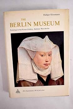 Hardcover The Berlin Museum: Paintings in the Picture Gallery, Dahlem-West Berlin Book
