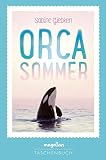 Orcasommer: Ein Jugendroman ab 14 Jahren über Tierschutz