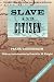 Slave and Citizen: The Classic Comparative Study of Race Relations in the Americas