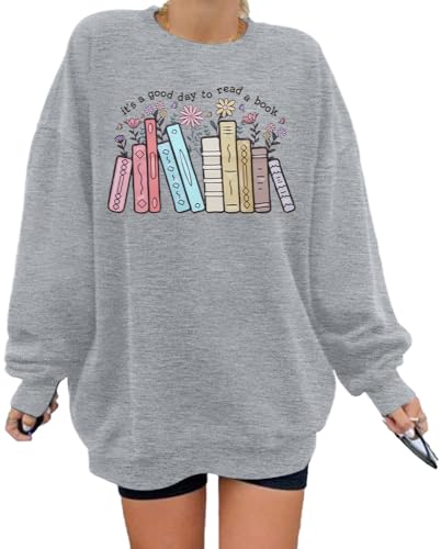 ALLTB Book Sweatshirts Women Its a Good Day to Read Book Graphic Shirt Bookish Teacher Reading Pullover Long Sleeve Top Gray