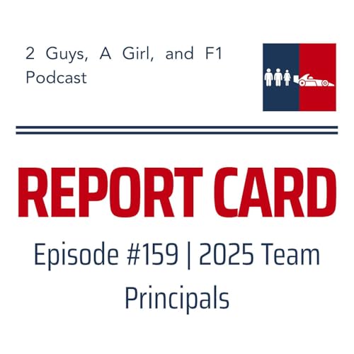2025 Season Review | 2025 Team Principal Report Card | Epi #159 | McLaren&rsquo;s Double, Ferrari&rsquo;s Regression & Which Projects Really Have a Future