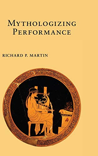 Mythologizing Performance (Myth and Poetics II)