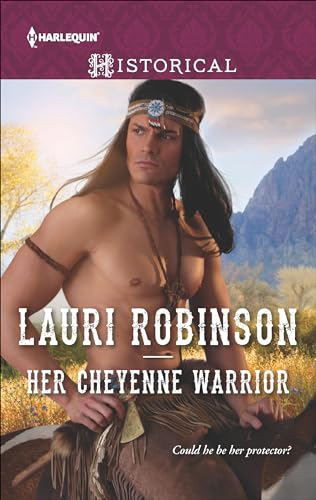 Her Cheyenne Warrior (Harlequin Historical Book 1283)