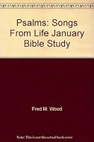 Psalms: Songs From Life January Bible Study B004ZLSNMW Book Cover