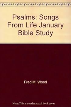 Psalms: Songs From Life January Bible Study