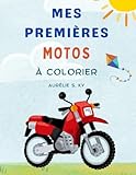  Mes Premières Motos à Colorier: Livre de Coloriage Motos et Véhicules à Deux Roues pour Développer la Créativité, la Motricité et le Plaisir de Colorier pour Enfants 0-3 ans