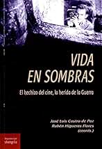 Vida en sombras. El hechizo del cine, la herida de la Guerra (Hispanoscope)