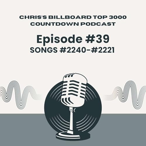 Episode #39 - Songs #2240-#2221