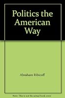Politics the American Way B0006BQM64 Book Cover