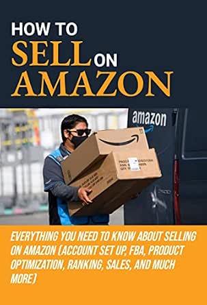 How to Sell on Amazon: Complete Guide to Selling on Amazon