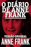O DIÁRIO DE ANNE FRANK: VERSÃO ORIGINAL (Portuguese Edition)