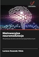 Nieinwazyjna neuromodulacja: Perspektywy leczenia chorób neuropsychiatrycznych (Polish Edition) 6208690587 Book Cover