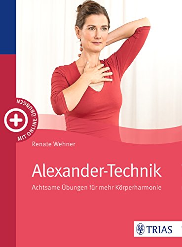 Alexander-Technik: Achtsame Übungen für mehr Körperharmonie
