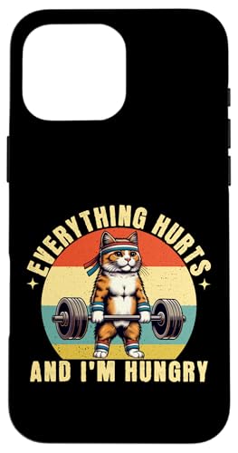 Everything Hurts And I'm Hungry Funny Cat Gym EGCgteBO X}zP[X iPhone 16 Pro Max p