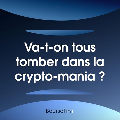 Va-t-on tous tomber dans la crypto-mania ?