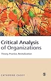 Critical Analysis of Organizations: Theory, Practice, Revitalization
