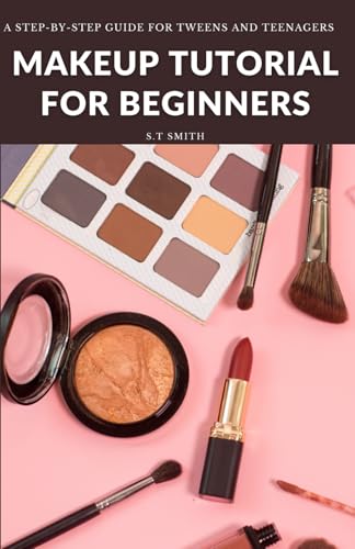 Makeup Tutorial for Begninners: A Step-by-Step Guide for Tweens and Teenagers image 2