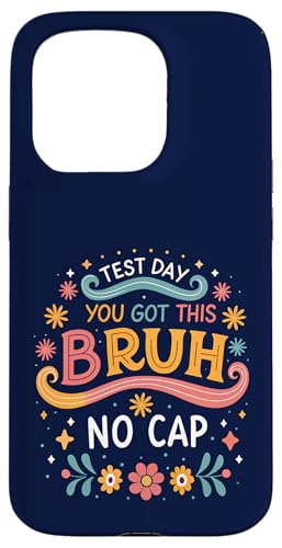 Test Day You Got This Bruh No Cap �ʔ��� ������ �搶 �X�}�z�P�[�X iPhone 15 Pro �p