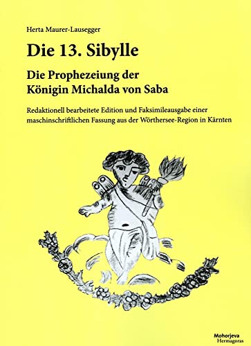 Die 13. Sybille: Die Prophezeiung der Königin Michalda von Saba.