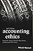 Accounting Ethics (Foundations of Business Ethics)