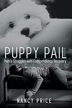 Paperback Puppy Pail: Patti's Struggles With Codependency Recovery Book
