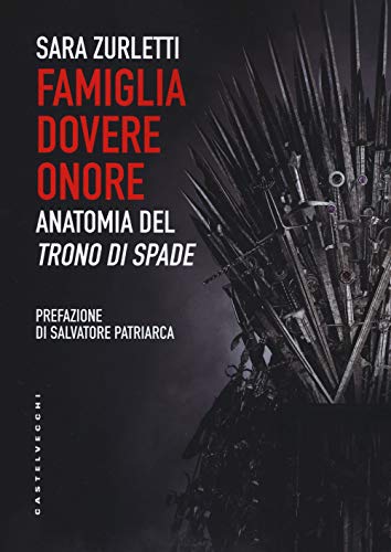 Famiglia Dovere Onore: Anatomia Del Trono Di Spade