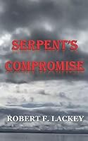 Serpent's Compromise 0692057730 Book Cover