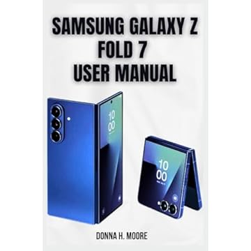 Samsung Galaxy Z Fold 7 User Manual: The Ultimate Guide for Flex Mode, Multitasking & Pro-Level Customization