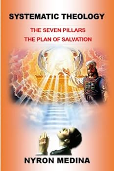Paperback Systematic Theology: The Seven Pillars, The Plan of Salvation Book