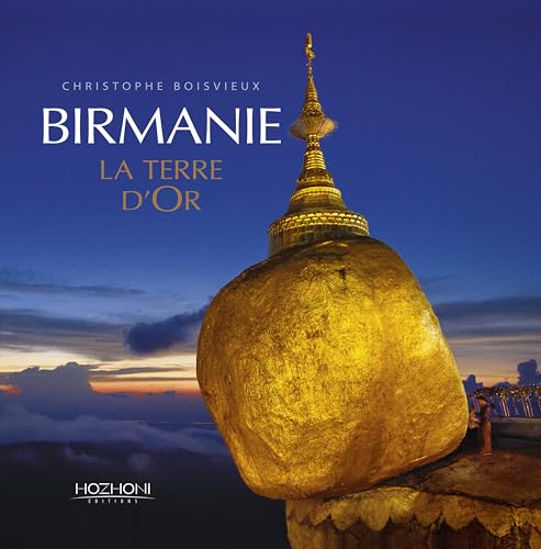 Birmanie - La terre d'Or