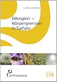 Allergien – Körpergrenzen in Gefahr (anthrosana Hefte)