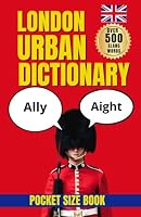 London Urban Dictionary: A Comic Dictionary of Londoners, Local Sayings, and City Quirks (Slang Dictionary) B0HDMFDJY2 Book Cover