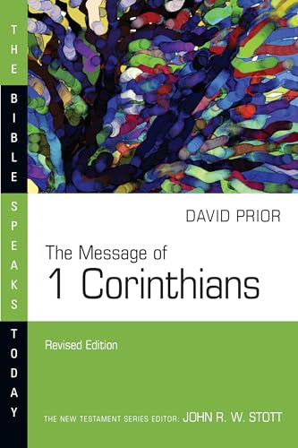 The Message of 1 Corinthians (The Bible Speaks Today Series)