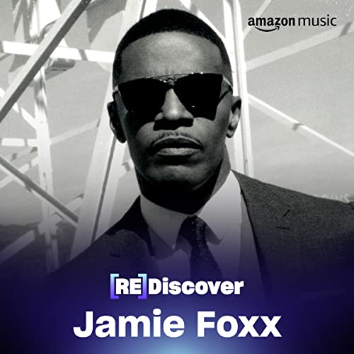REDISCOVER Jamie Foxx Playlist on Amazon Music Unlimited