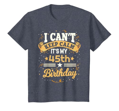 45 Year Old Shirt I Can't Keep Calm It's My 45th Birthday T-Shirt, Youth, Heather Blue, Small