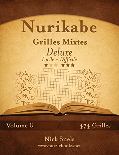 Nurikabe Grilles Mixtes Deluxe - Facile à Difficile - Volume 6 - 474 Grilles (French Edition)