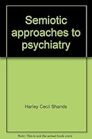 Semiotic approaches to psychiatry (Approaches to semiotics) B0006CK71O Book Cover
