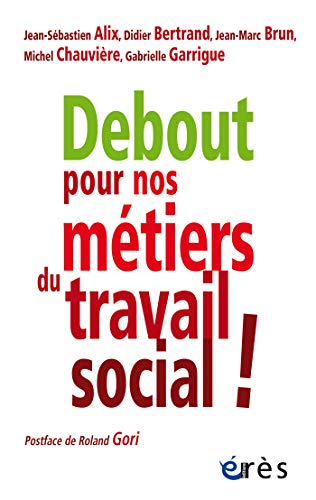 Télécharger Debout pour nos métiers du travail social ! (QUESTIONS DE SO) Francais PDF