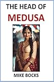 Photo Gallery the head of medusa (the mike bocks series book 3) (english edition) Photo Gallery the head of medusa (the mike bocks series book 3) (english edition)