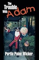 The Trouble With Adam 0741465523 Book Cover