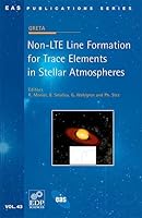 Non-Lte Line Formation for Trace Elements in Stellar Atmospheres 2759805883 Book Cover