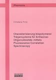 Charakterisierung biopolymerer Trägersysteme für Antisense-Oligonukleotide mittels Fluorescence Correlation Spectroscopy
