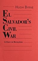 El Salvador's Civil War: A Study of Revolution 1588261964 Book Cover
