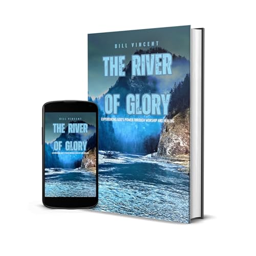 The River of Glory: Experiencing God's Power Through Worship and Healing by Bill Vincent - Overview Podcast Por  arte de portada