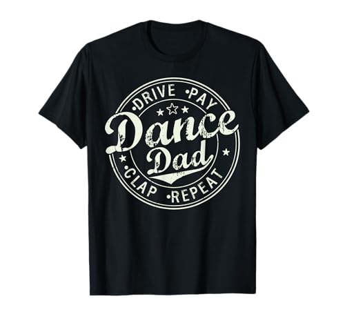 Funny Dance Dad Competition Proud Dance Dad Father's day Men T-Shirt